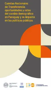 Cuentas Nacionales de Transferencia: oportunidades y retos del cambio demográfico en Paraguay y su impacto en las políticas públicas