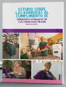 Estudio sobre las Barreras del Cumplimiento de los Derechos Humanos de las Personas Trans en Paraguay