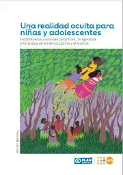 Una Realidad Oculta para niñas y adolescentes. Matrimonios y uniones infantiles, tempranas y forzadas en América Latina y el Caribe. Reporte Regional