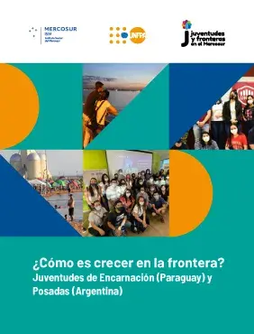 ¿Cómo es crecer en la frontera? Juventudes de Encarnación (Paraguay) y Posadas (Argentina)