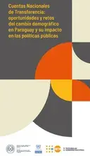 Cuentas Nacionales de Transferencia: oportunidades y retos del cambio demográfico en Paraguay y su impacto en las políticas públicas